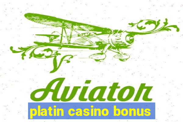 platin casino bonus